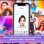 Aplikasi-Viral-Pendukung-Kreativitas-Digital-Yang-Membantu-Konten-Lebih-Menarik