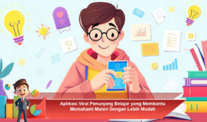 Aplikasi-Viral-Penunjang-Belajar-yang-Membantu-Memahami-Materi-Dengan-Lebih-Mudah