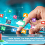 Daftar-Aplikasi-Viral-Modern-yang-Membantu-Pengguna-Menyelesaikan-Pekerjaan-Lebih-Efisien