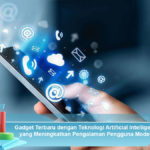 Gadget-Terbaru-dengan-Teknologi-Artificial-Intelligence-yang-Meningkatkan-Pengalaman-Pengguna-Modern