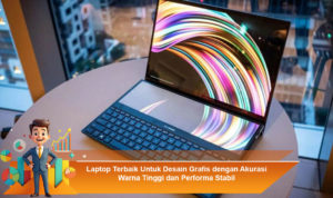 Laptop-Terbaik-Untuk-Desain-Grafis-dengan-Akurasi-Warna-Tinggi-dan-Performa-Stabil