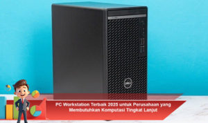 PC-Workstation-Terbaik-2025-untuk-Perusahaan-yang-Membutuhkan-Komputasi-Tingkat-Lanjut