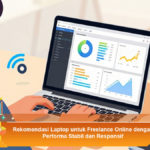 Rekomendasi-Laptop-untuk-Freelance-Online-dengan-Performa-Stabil-dan-Responsif