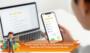 Review-Gadget-Ringkas-yang-Membahas-Kelebihan-Utama-dan-Hal-Penting-Sebelum-Membeli