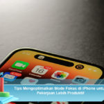 Tips-Mengoptimalkan-Mode-Fokus-di-iPhone-untuk-Pekerjaan-Lebih-Produktif