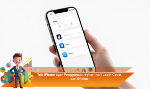 Trik-iPhone-agar-Penggunaan-Sehari-hari-Lebih-Cepat-dan-Efisien