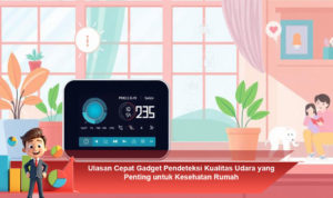 Ulasan-Cepat-Gadget-Pendeteksi-Kualitas-Udara-yang-Penting-untuk-Kesehatan-Rumah