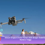 Ulasan-Singkat-Drone-Pocket-2025-dengan-Stabilitas-Kamera-Tinggi