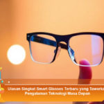 Ulasan-Singkat-Smart-Glasses-Terbaru-yang-Tawarkan-Pengalaman-Teknologi-Masa-Depan