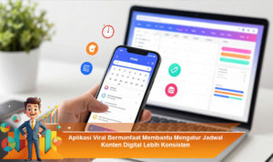 Aplikasi-Viral-Bermanfaat-Membantu-Mengatur-Jadwal-Konten-Digital-Lebih-Konsisten
