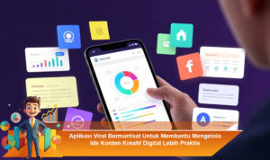 Aplikasi-Viral-Bermanfaat-Untuk-Membantu-Mengelola-Ide-Konten-Kreatif-Digital-Lebih-Praktis