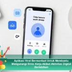 Aplikasi-Viral-Bermanfaat-Untuk-Membantu-Mengurangi-Stres-Kerja-Akibat-Aktivitas-Digital-Berlebihan
