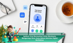Aplikasi-Viral-Bermanfaat-Untuk-Membantu-Mengurangi-Stres-Kerja-Akibat-Aktivitas-Digital-Berlebihan