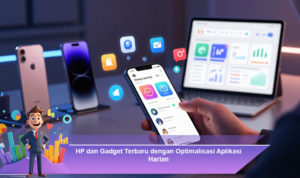 HP-dan-Gadget-Terbaru-dengan-Optimalisasi-Aplikasi-Harian