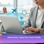 Rekomendasi-Laptop-Kerja-Travel-Friendly
