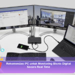 Rekomendasi-PC-untuk-Monitoring-Bisnis-Digital-Secara-Real-Time