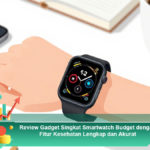 Review-Gadget-Singkat-Smartwatch-Budget-dengan-Fitur-Kesehatan-Lengkap-dan-Akurat