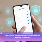 Tips-Android-Mengatur-Permission-Kamera-Dan-Mikrofon-Lebih-Aman